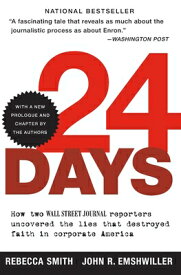 24 Days: How Two Wall Street Journal Reporters Uncovered the Lies That Destroyed Faith in Corporate 24 DAYS [ Rebecca Smith ]