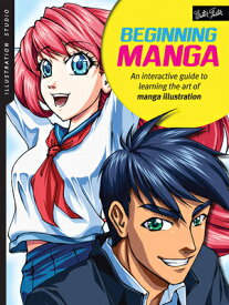 Illustration Studio: Beginning Manga: An Interactive Guide to Learning the Art of Manga Illustration ILLUS STUDIO BEGINNING MANGA （Illustration Studio） [ Sonia Leong ]