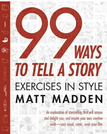 99 Ways to Tell a Story: Exercises in Style 99 WAYS TO TELL A STORY [ Matt Madden ]