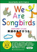 We Are Songbirds Vol.1