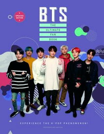 Bts: The Ultimate Fan Book (2022 Edition): Experience the K-Pop Phenomenon! BTS THE ULTIMATE FAN BK (2022 （Y） [ Malcolm Croft ]