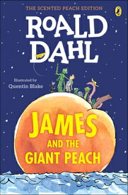 James and the Giant Peach: The Scented Peach Edition JAMES & THE GIANT PEACH [ Roald Dahl ]