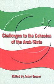 Challenges to the Cohesion of the Arab State CHALLENGES TO THE COHESION OF [ Asher Susser ]