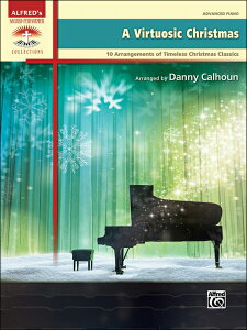 �y�A���y���z�㋉�Ҍ����N���X�}�X�̎^����: 10 Arrangements of Timeless Christmas Classics/Calhoun�ҋ�