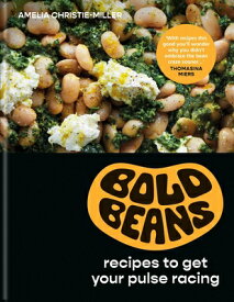 Bold Beans: Recipes to Get Your Pulse Racing BOLD BEANS [ Amelia Christie-Miller ]