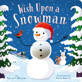 Wish Upon a Snowman: A Touch-And-Feel Christmas Board Book with Squishy Snowman for Kids and Toddler WISH UPON A SNOWMAN [ Danielle McLean ]