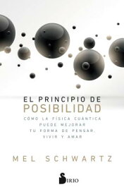 El Principio de la Posibilidad SPA-PRINCIPIO DE LA POSIBILIDA [ Mel Schwartz ]