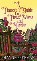 A Fiancee's Guide to First Wives and Mur: A Countess of Harleigh Mystery