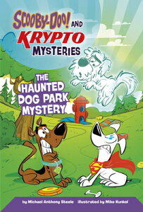 The Haunted Dog Park Mystery HAUNTED DOG PARK MYST iScooby-Doo! and Krypto Mysteriesj [ Mike Kunkel ]