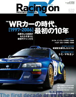 Racing　on（No．532） Motorsport　magazine 特集：WRカーの時代、最初の10年［1997-2006］ （ニューズ…