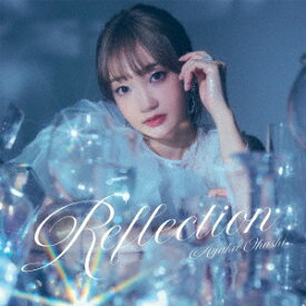 【楽天ブックス限定先着特典】大橋彩香4th Album「Reflection」(複製サイン＆コメント入りL判ブロマイド) [ 大橋彩香 ]