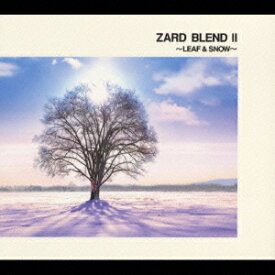 ZARD BLEND 2 ～LEAF & SNOW～ [ ZARD ]