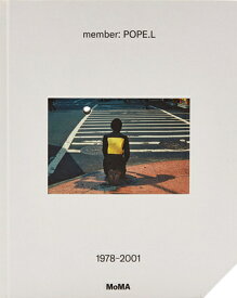 Member: Pope.L, 1978-2001 MEMBER POPEL 1978-2001 [ William Pope L. ]