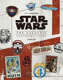STAR WARS THE GALACTIC EXPLORER’S GUIDE [ ジェイソン・フライ ]