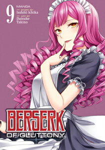 Berserk of Gluttony (Manga) Vol. 9 BERSERK OF GLUTTONY (MANGA) VO iBerserk of Gluttony (Manga)j [ Isshiki Ichika ]