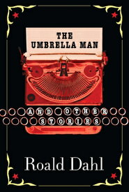 The Umbrella Man and Other Stories UMBRELLA MAN & OTHER STORIES [ Roald Dahl ]