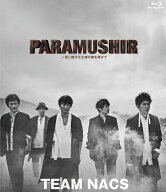 TEAM NACS 第16回公演 PARAMUSHIR～信じ続けた士魂の旗を掲げて【Blu-ray】 [ TEAM NACS ]