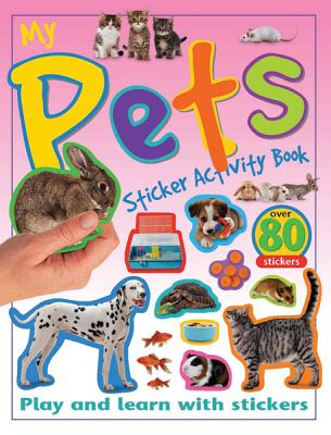 楽天ブックス: My Pets Sticker Activity Book: Play and Learn with Stickers ...