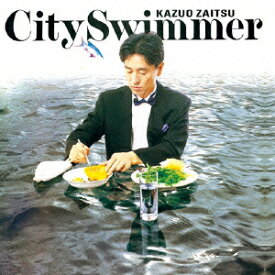 City Swimmer [ 財津和夫 ]