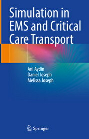 Simulation in EMS and Critical Care Transport SIMULATION IN EMS & CRITICAL C [ Ani Aydin ]