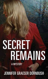 Secret Remains: A Coroner's Daughter Mystery SECRET REMAINS -LP （A Coroner?s Daughter Mystery） [ Jennifer Graesar Dornbush ]