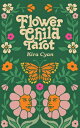 Flower Child Tarot: Deck & Guidebook FLSH CARD-FLOWER CHILD TAROT [ Kira Cyan (Rittgers) ]