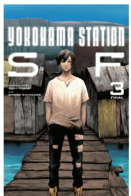 Yokohama Station Sf, Vol. 3 (Manga) YOKOHAMA STATION SF VOL 3 (MAN （Yokohama Station SF (Manga)） [ Yuba Isukari ]