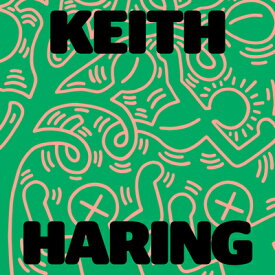 KEITH HARING:ART IS FOR EVERYBODY(H) [ KEITH HARING ]