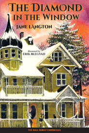The Diamond in the Window DIAMOND IN THE WINDOW （Hall Family Chronicles） [ Jane Langton ]