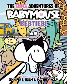 The Big Adventures of Babymouse: Besties! (Book 2): (A Graphic Novel) BIG ADV OF BABYMOUSE BESTIES ( （The Big Adventures of Babymouse） [ Jennifer L. Holm ]