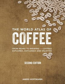 WORLD ATLAS OF COFFEE(H) [ JAMES HOFFMANN ]
