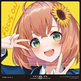 FOCUS ON - NIJISANJI SINGLE COLLECTION - 本間ひまわり [ 本間ひまわり ]