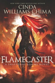 Flamecaster FLAMECASTER （Shattered Realms） [ Cinda Williams Chima ]