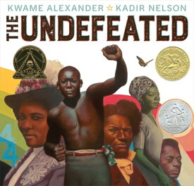 The Undefeated UNDEFEATED [ Kwame Alexander ]