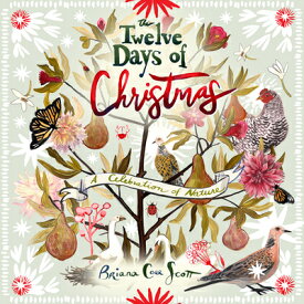 The Twelve Days of Christmas: A Celebration of Nature 12 DAYS OF XMAS [ Briana Corr Scott Corr Scott ]