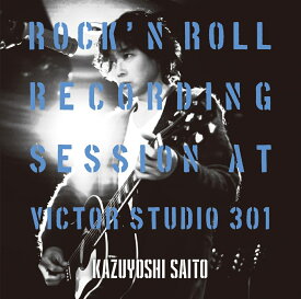 ROCK'N ROLL Recording Session at Victor Studio 301 [ 斉藤和義 ]