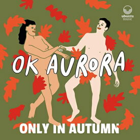 【輸入盤】Only In Autumn [ Ok Aurora ]