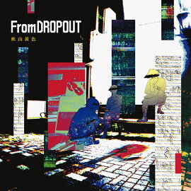 From DROPOUT (�������� CD��DVD)
