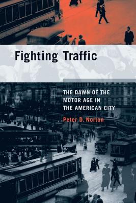 楽天ブックス: Fighting Traffic: The Dawn of the Motor Age in the