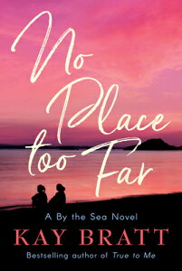 No Place Too Far NO PLACE TOO FAR iA by the Sea Novelj [ Kay Bratt ]