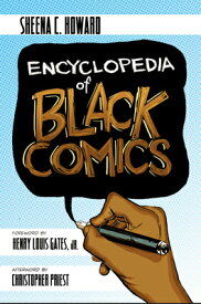 Encyclopedia of Black Comics ENCY OF BLACK COMICS [ Sheena C. Howard ]