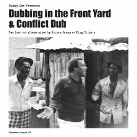 Dubbing in the Front Yard & Conflict Dub [ Bunny Lee,Prince Jammy,The Aggrovators ]