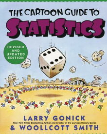 Cartoon Guide to Statistics CARTOON GT STATISTICS （Cartoon Guide） [ Larry Gonick ]