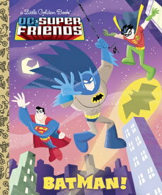 Batman! (DC Super Friends) BATMAN (DC SUPER FRIENDS) （Little Golden Book） [ Billy Wrecks ]