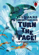 T-SQUARE CONCERT TOUR 2025 “TURN THE PAGE!” - LIVE & DOCUMENT -