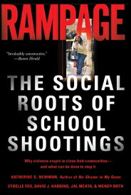 Rampage: The Social Roots of School Shootings RAMPAGE [ Katherine S. Newman ]