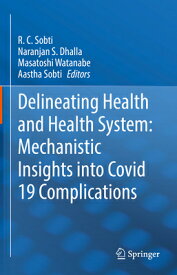 Delineating Health and Health System: Mechanistic Insights Into Covid 19 Complications DELINEATING HEALTH & HEALTH SY [ R. C. Sobti ]