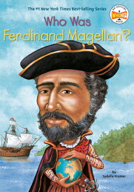 Who Was Ferdinand Magellan? WHO WAS FERDINAND MAGELLAN （Who Was?） [ S. A. Kramer ]