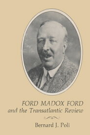 Ford Maddox Ford and the Transatlantic Review FORD MADDOX FORD & THE TRANSAT [ Bernard J. Poli ]