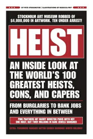 Heist: An Inside Look at the World's 100 Greatest Heists, Cons, and Capers (from Burglaries to Bank HEIST [ Pete Stegemeyer ]